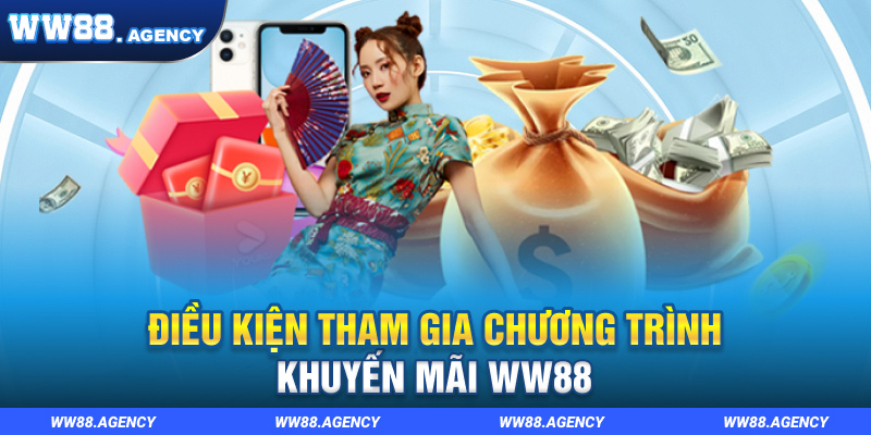 Điều kiện tham gia chương trình khuyến mãi WW88